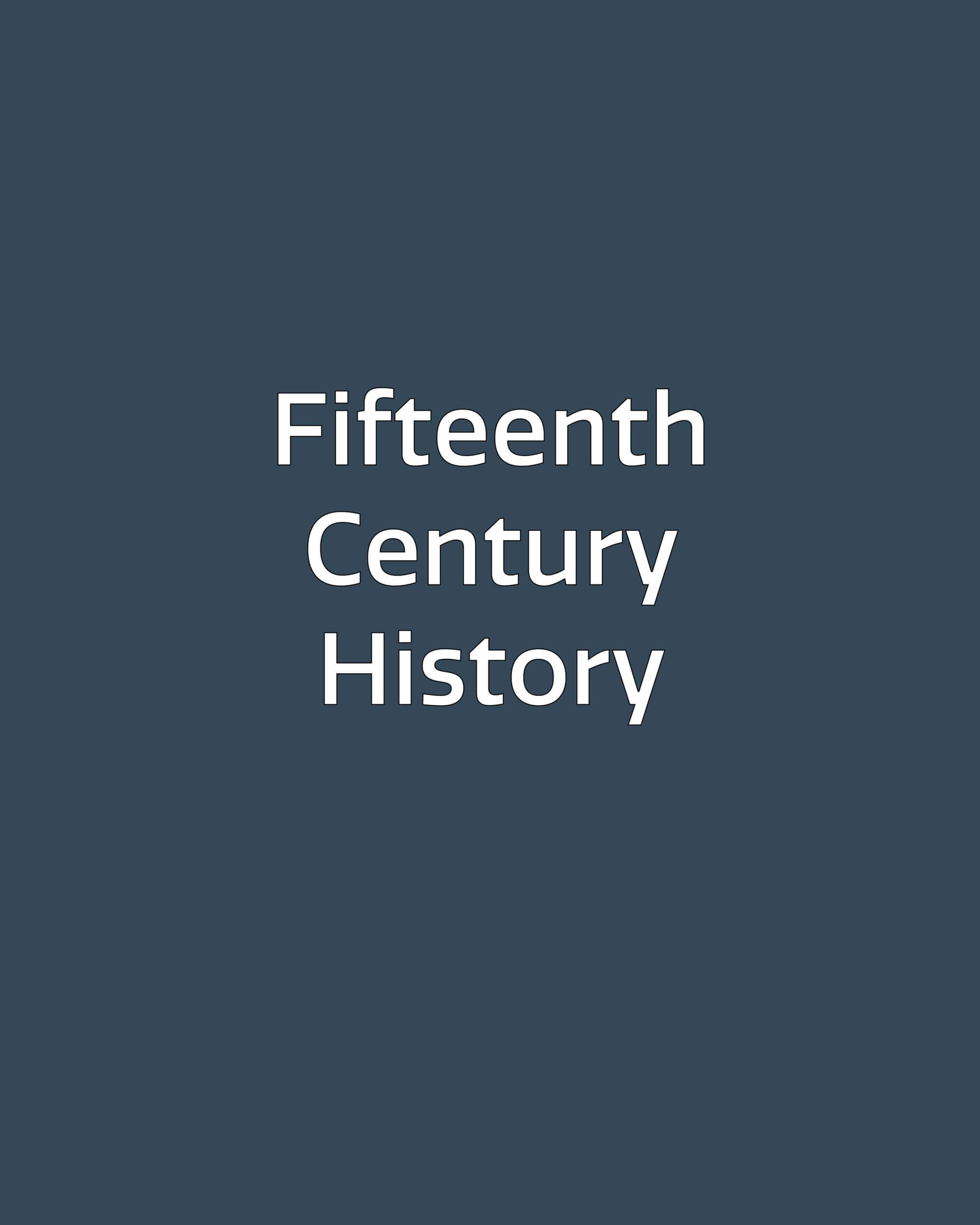Fifteenth Century History
