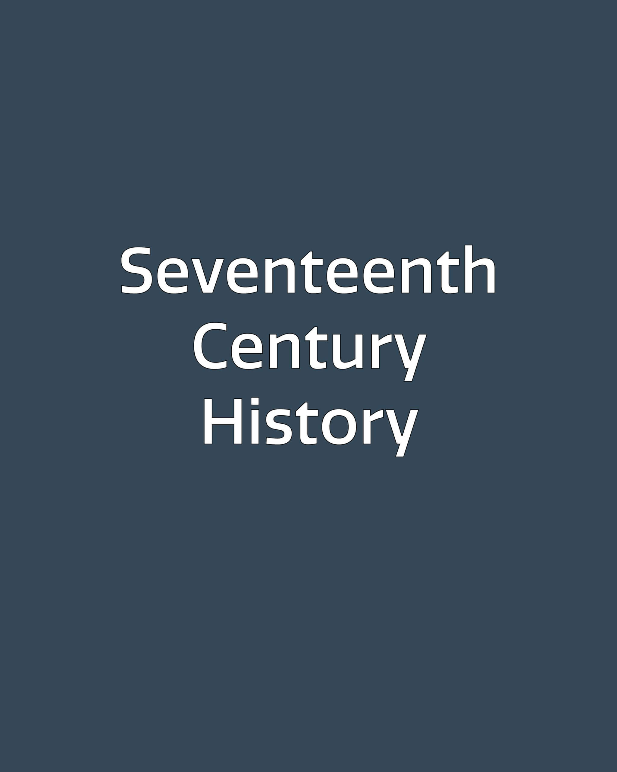 Seventeenth Century History