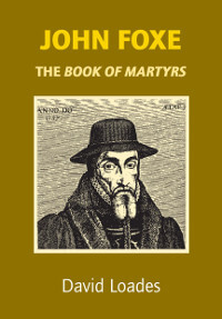 John Foxe: The Book of Martyrs