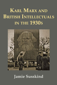 Karl Marx and British Intellectuals in the 1930s