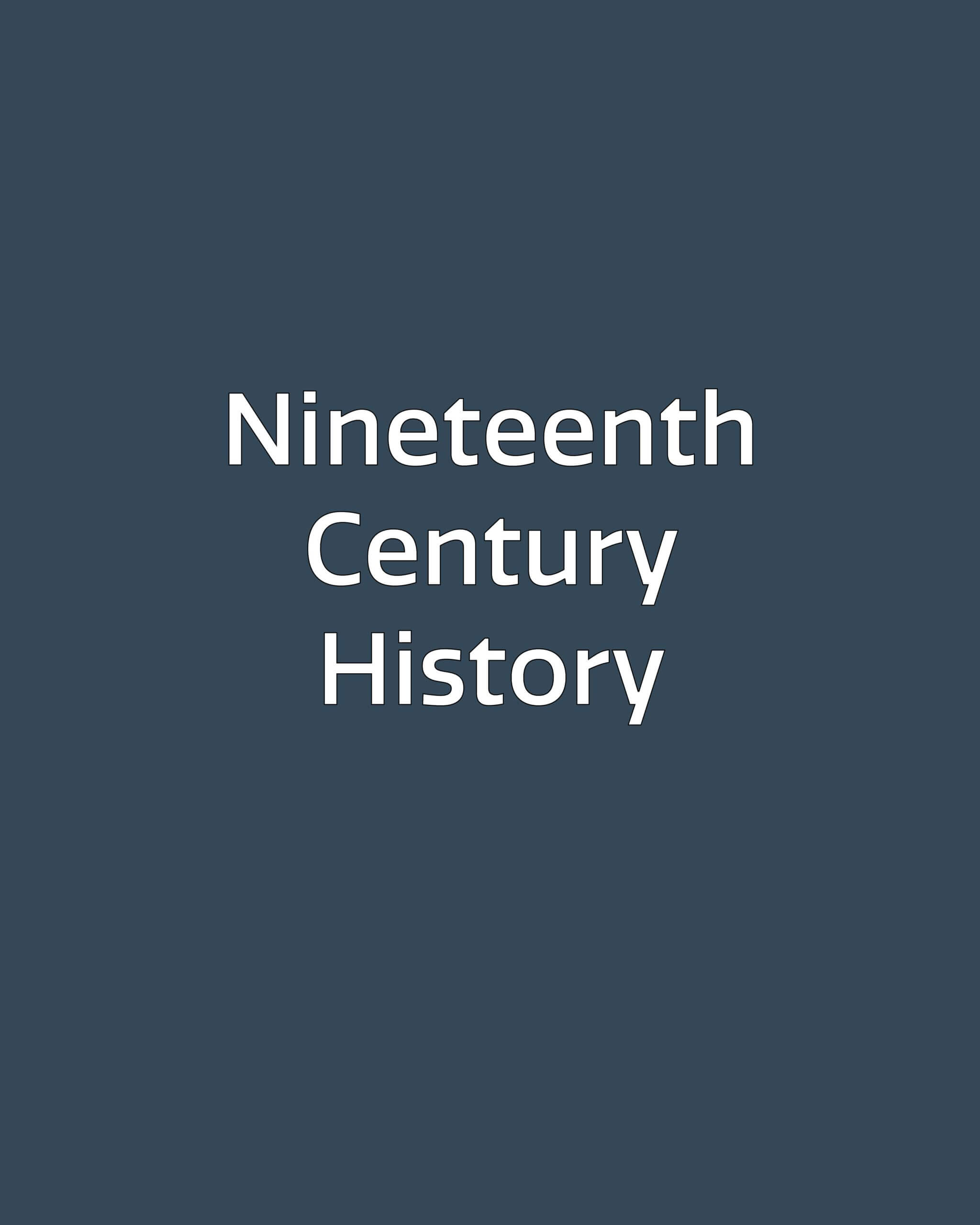 Nineteenth Century History