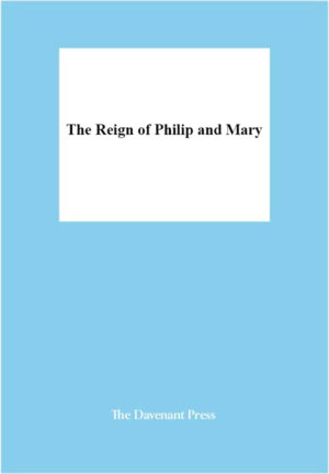 The Reign of Philip and Mary