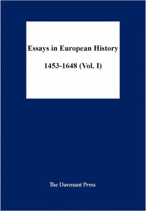 Essays in European History 1453-1648 (Vol. I)